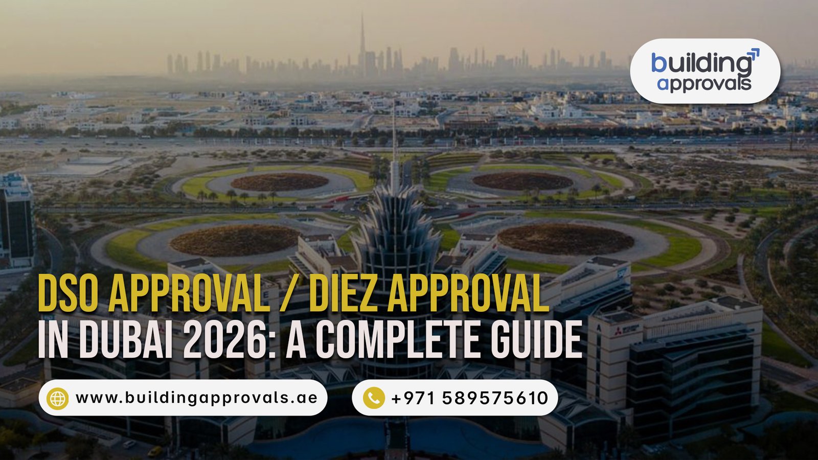 Building Approvals Dubai - DSO Approval / DIEZ Approval in Dubai 2026: A Complete Guide